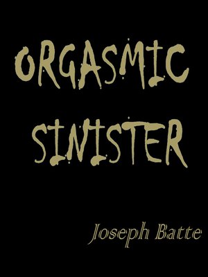 cover image of Orgasmic Sinister